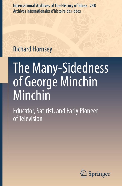 The Many-Sidedness of George Minchin Minchin: Educator, Satirist, and Early Pioneer of Television