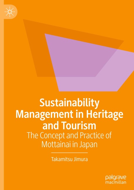Sustainability Management in Heritage and Tourism: The Concept and Practice of Mottainai in Japan