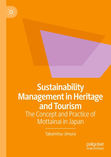 Sustainability Management in Heritage and Tourism: The Concept and Practice of Mottainai in Japan