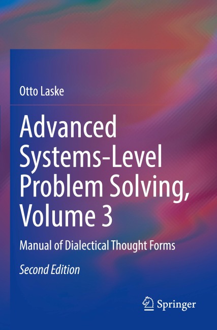 Advanced Systems-Level Problem Solving, Volume 3: Manual of Dialectical Thought Forms