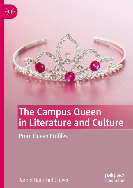 The Campus Queen in Literature and Culture: Prom Queen Profiles