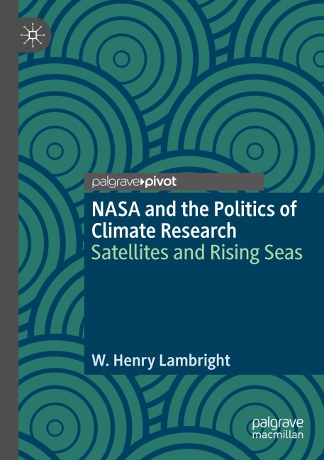 NASA and the Politics of Climate Research: Satellites and Rising Seas