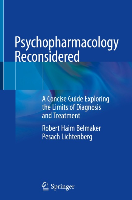 Psychopharmacology Reconsidered: A Concise Guide Exploring the Limits of Diagnosis and Treatment