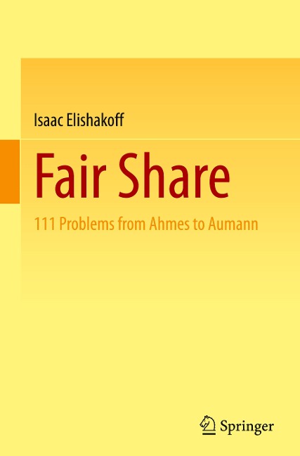 Fair Share: 111 Problems from Ahmes to Aumann