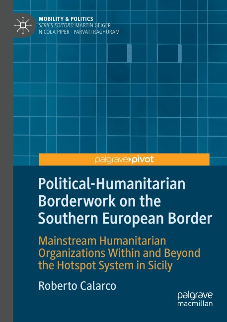 Political-Humanitarian Borderwork on the Southern European Border: Mainstream Humanitarian Organizations Within and Beyond the Hotspot System in Sicily