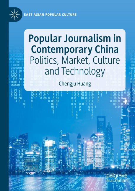Popular Journalism in Contemporary China: Politics, Market, Culture and Technology