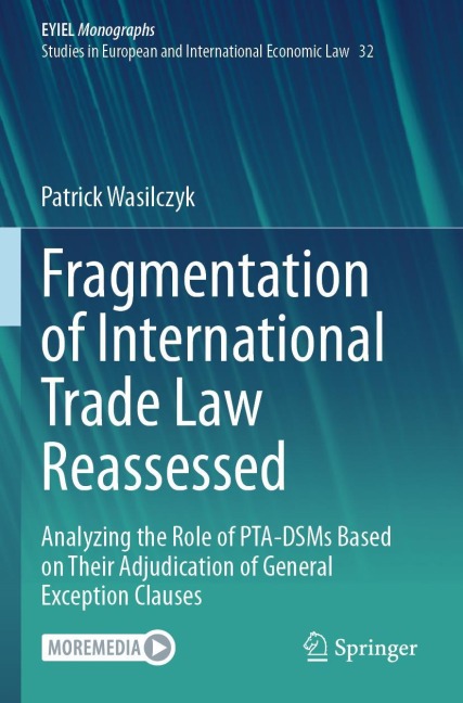 Fragmentation of International Trade Law Reassessed: Analyzing the Role of PTA-DSMs Based on Their Adjudication of General Exception Clauses