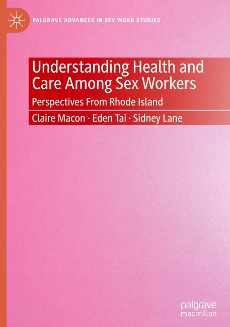 Understanding Health and Care Among Sex Workers Perspectives From Rhode Island