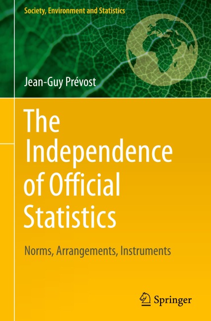 The Independence of Official Statistics: Norms, Arrangements, Instruments