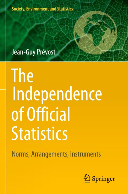 The Independence of Official Statistics: Norms, Arrangements, Instruments