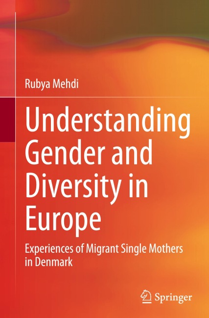 Understanding Gender and Diversity in Europe: Experiences of Migrant Single Mothers in Denmark