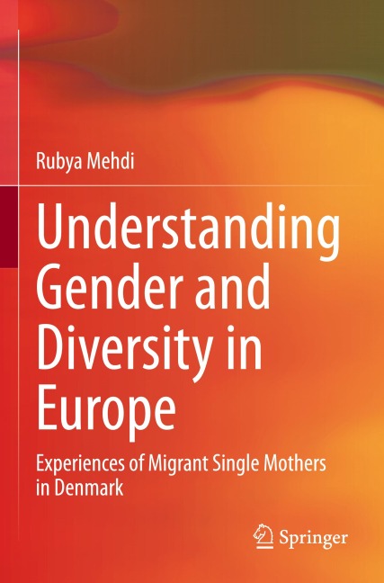 Understanding Gender and Diversity in Europe: Experiences of Migrant Single Mothers in Denmark