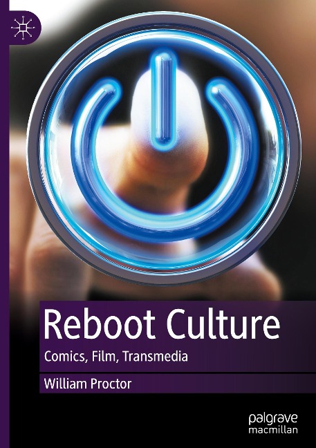 Reboot Culture: Comics, Film, Transmedia