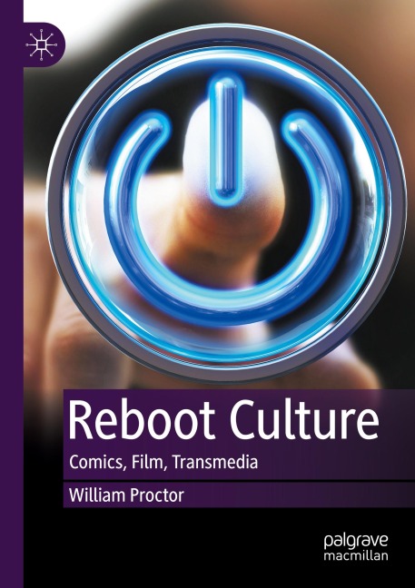 Reboot Culture: Comics, Film, Transmedia