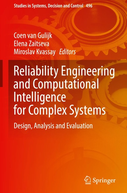 Reliability Engineering and Computational Intelligence for Complex Systems: Design, Analysis and Evaluation