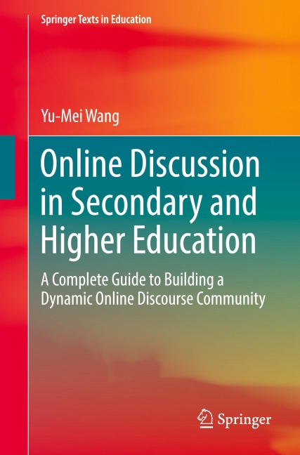 Online Discussion in Secondary and Higher Education: A Complete Guide to Building a Dynamic Online Discourse Community