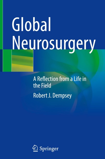 Global Neurosurgery: A Reflection from a Life in the Field