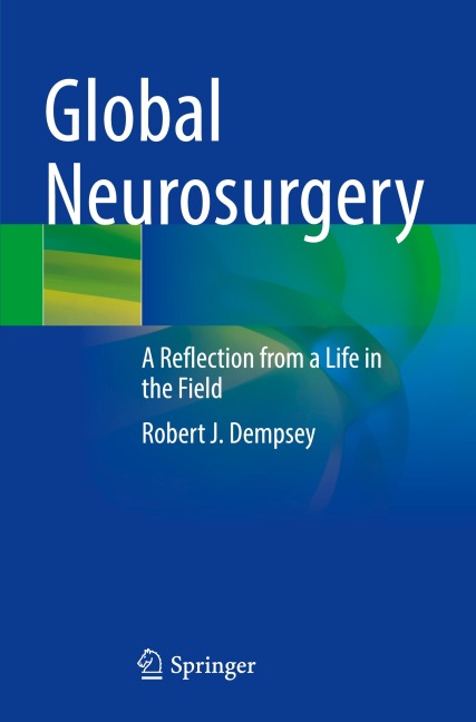 Global Neurosurgery: A Reflection from a Life in the Field