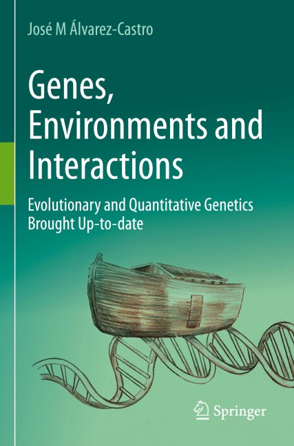 Genes, Environments and Interactions: Evolutionary and Quantitative Genetics Brought Up-to-date