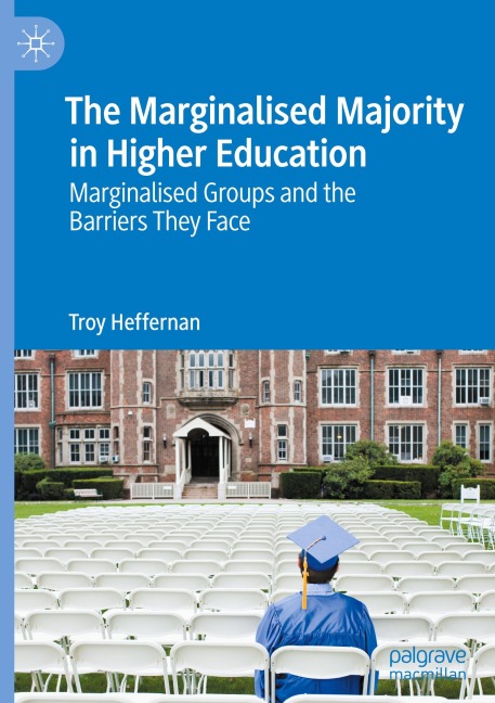 The Marginalised Majority in Higher Education: Marginalised Groups and the Barriers They Face
