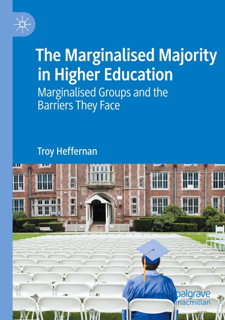 The Marginalised Majority in Higher Education: Marginalised Groups and the Barriers They Face