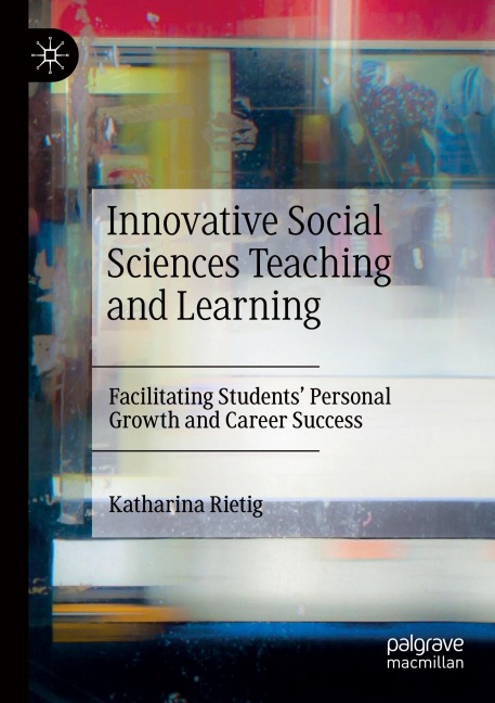 Innovative Social Sciences Teaching and Learning: Facilitating Students Personal Growth and Career Success