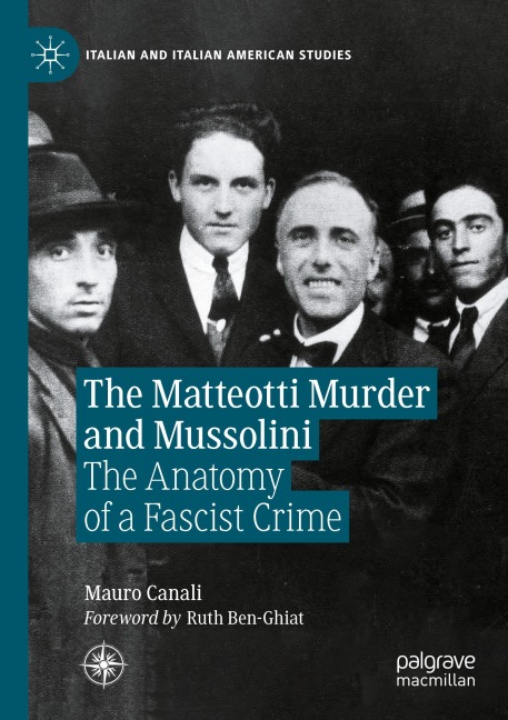 The Matteotti Murder and Mussolini: The Anatomy of a Fascist Crime