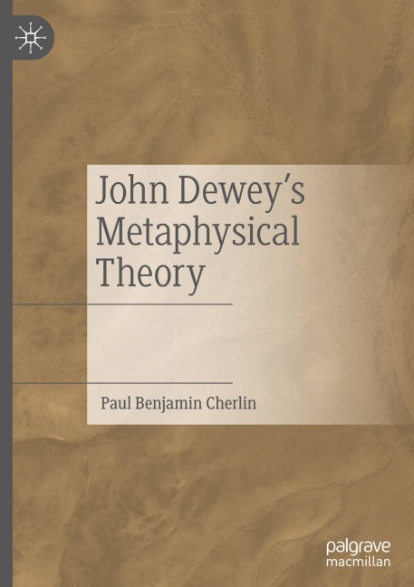 John Deweys Metaphysical Theory
