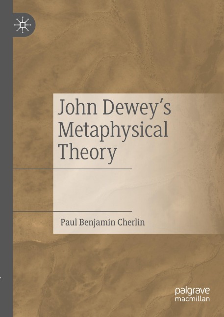 John Deweys Metaphysical Theory