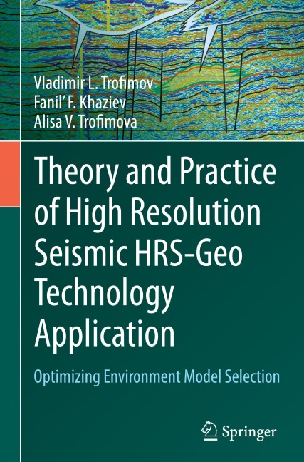 Theory and Practice of High Resolution Seismic HRS-Geo Technology Application: Optimizing Environment Model Selection