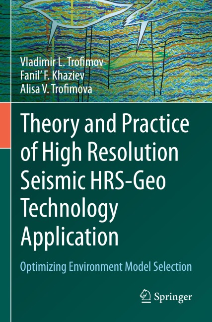 Theory and Practice of High Resolution Seismic HRS-Geo Technology Application: Optimizing Environment Model Selection