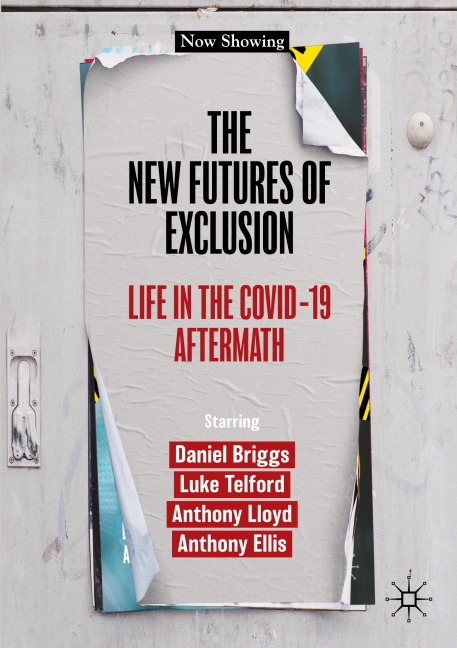The New Futures of Exclusion: Life in the Covid-19 Aftermath