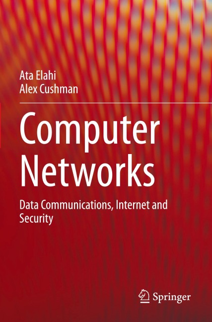 Computer Networks: Data Communications, Internet and Security