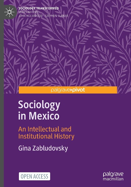 Sociology in Mexico: An Intellectual and Institutional History