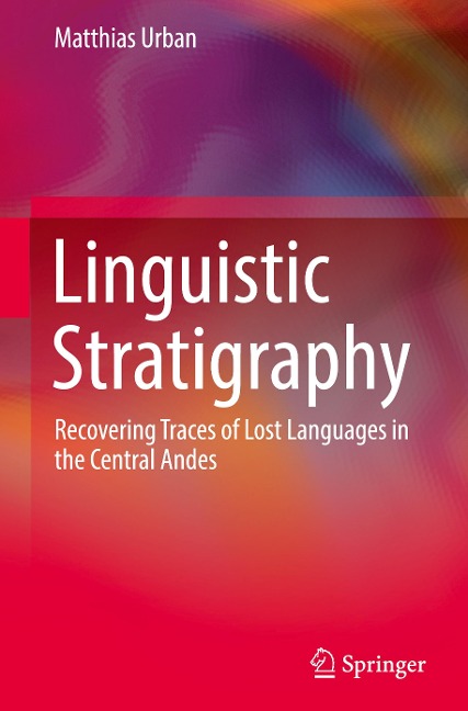 Linguistic Stratigraphy: Recovering Traces of Lost Languages in the Central Andes