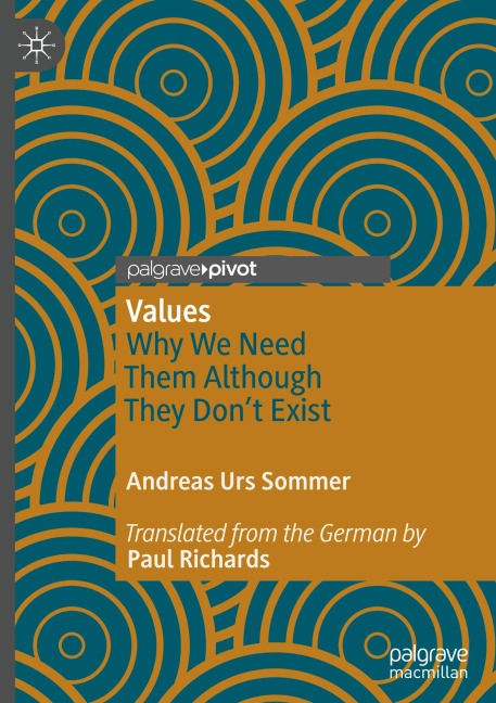 Values: Why We Need Them Although They Dont Exist