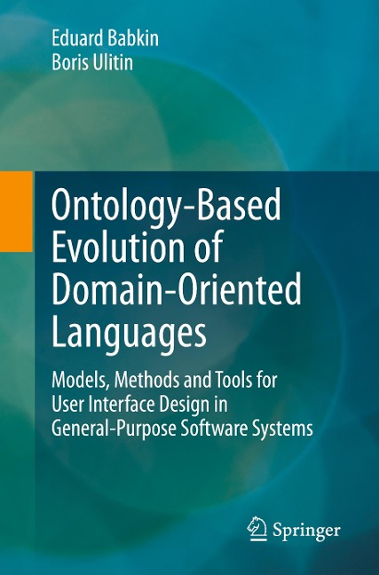 Ontology-Based Evolution of Domain-Oriented Languages: Models, Methods and Tools for User Interface Design in General-Purpose Software Systems