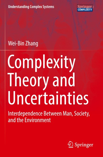 Complexity Theory and Uncertainties: Interdependence Between Man, Society, and the Environment