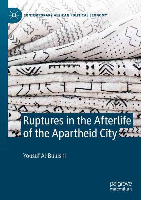 Ruptures in the Afterlife of the Apartheid City