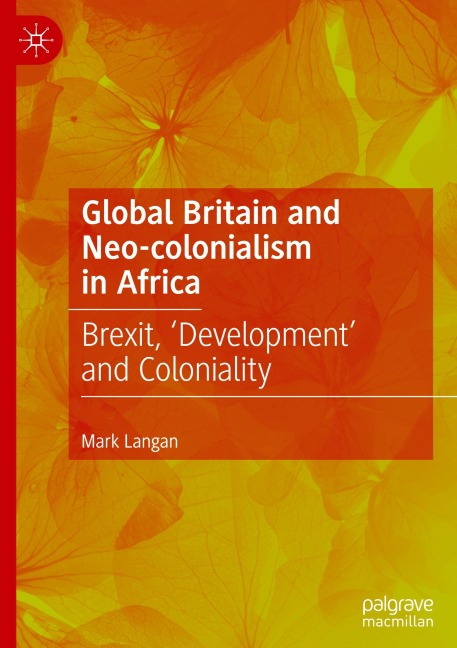 Global Britain and Neo-colonialism in Africa: Brexit, Development and Coloniality