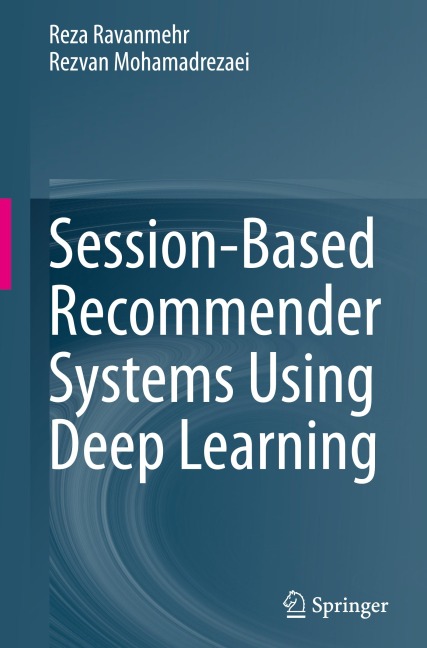 Session-Based Recommender Systems Using Deep Learning