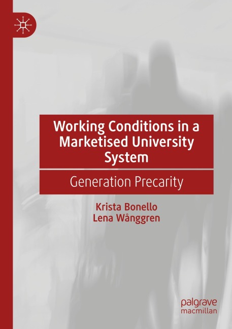 Working Conditions in a Marketised University System: Generation Precarity