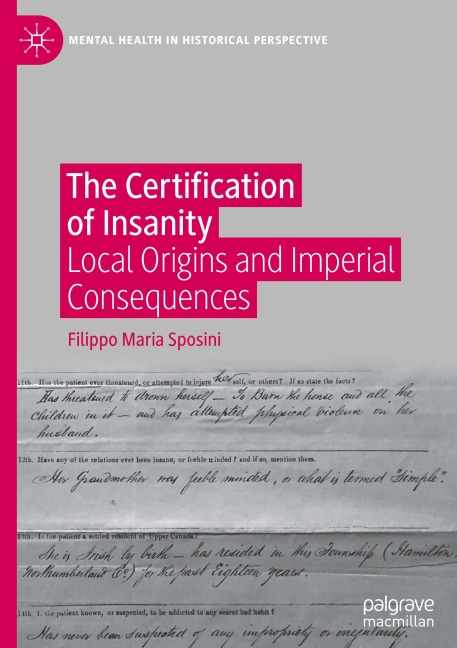 The Certification of Insanity: Local Origins and Imperial Consequences