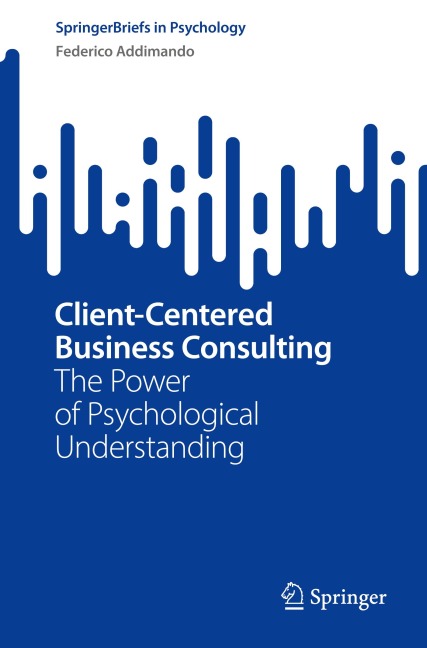 Client-Centered Business Consulting: The Power of Psychological Understanding