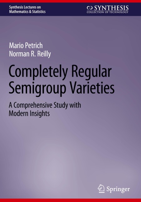 Completely Regular Semigroup Varieties: A Comprehensive Study with Modern Insights