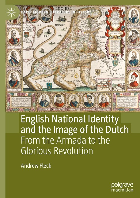 English National Identity and the Image of the Dutch: From the Armada to the Glorious Revolution