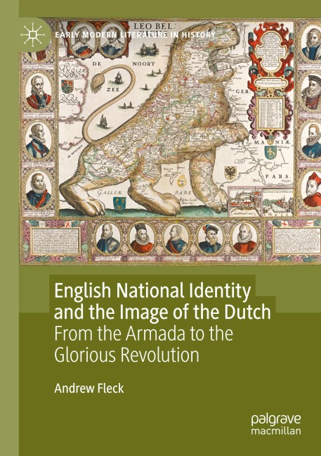 English National Identity and the Image of the Dutch: From the Armada to the Glorious Revolution