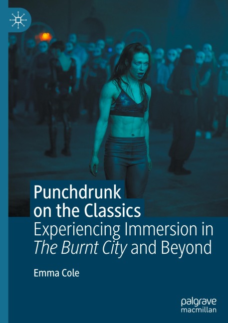 Punchdrunk on the Classics: Experiencing Immersion in The Burnt City and Beyond