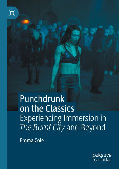 Punchdrunk on the Classics: Experiencing Immersion in The Burnt City and Beyond