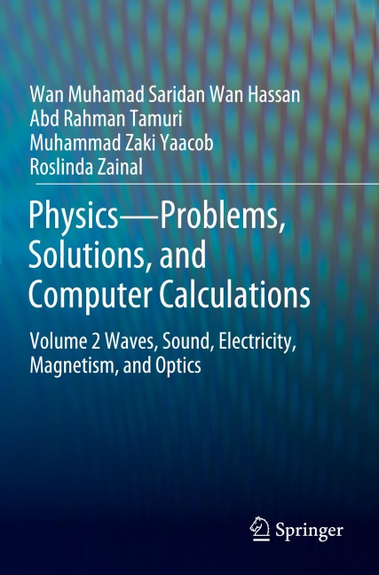 Physics-Problems, Solutions, and Computer Calculations: Volume 2 Waves, Sound, Electricity, Magnetism, and Optics